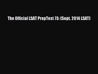 Read The Official LSAT PrepTest 73: (Sept. 2014 LSAT) Ebook Free