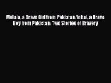 PDF Malala a Brave Girl from Pakistan/Iqbal a Brave Boy from Pakistan: Two Stories of Bravery