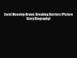 Download Carol Moseley-Braun: Breaking Barriers (Picture Story Biography)  EBook