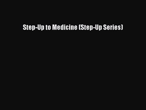 Read Step-Up to Medicine (Step-Up Series) Ebook Free