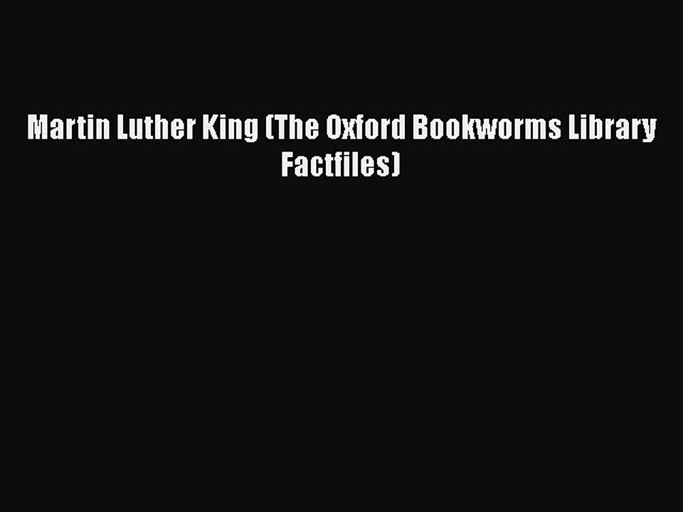 Download Martin Luther King (The Oxford Bookworms Library Factfiles) Free Books