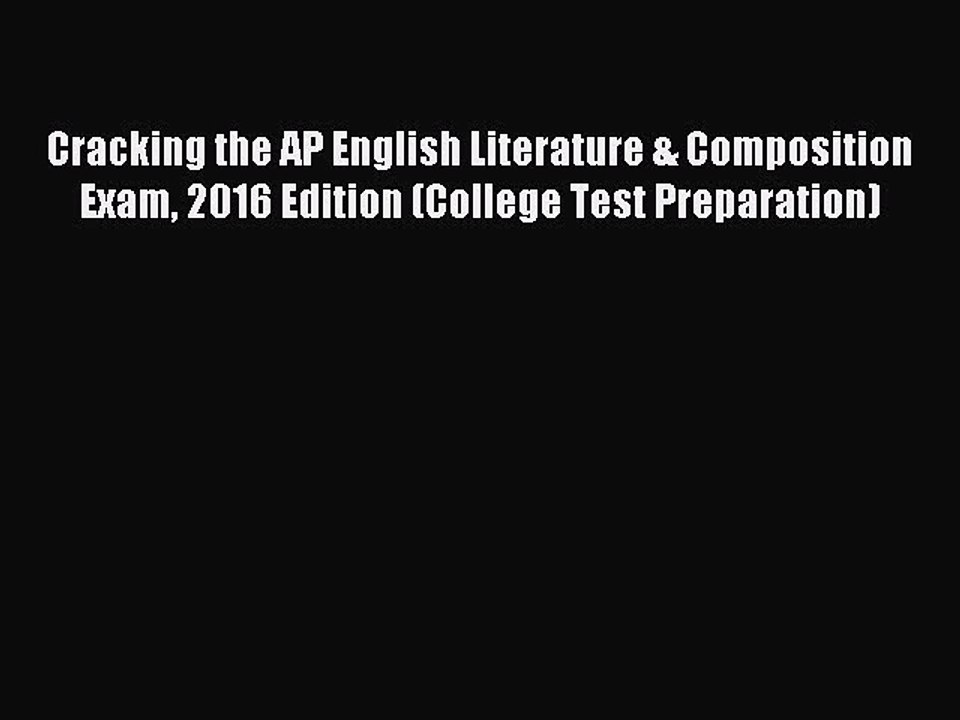 Read Cracking the AP English Literature & Composition Exam 2016 Edition (College Test Preparation)