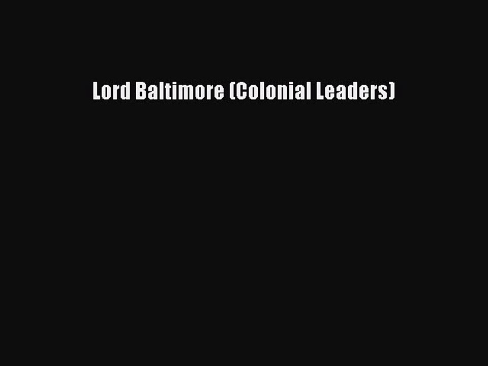PDF Lord Baltimore (Colonial Leaders) Free Books