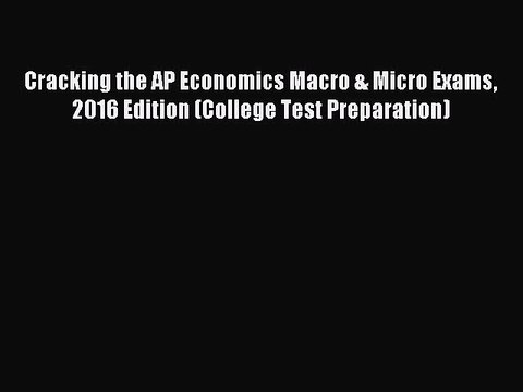 Read Cracking the AP Economics Macro & Micro Exams 2016 Edition (College Test Preparation)