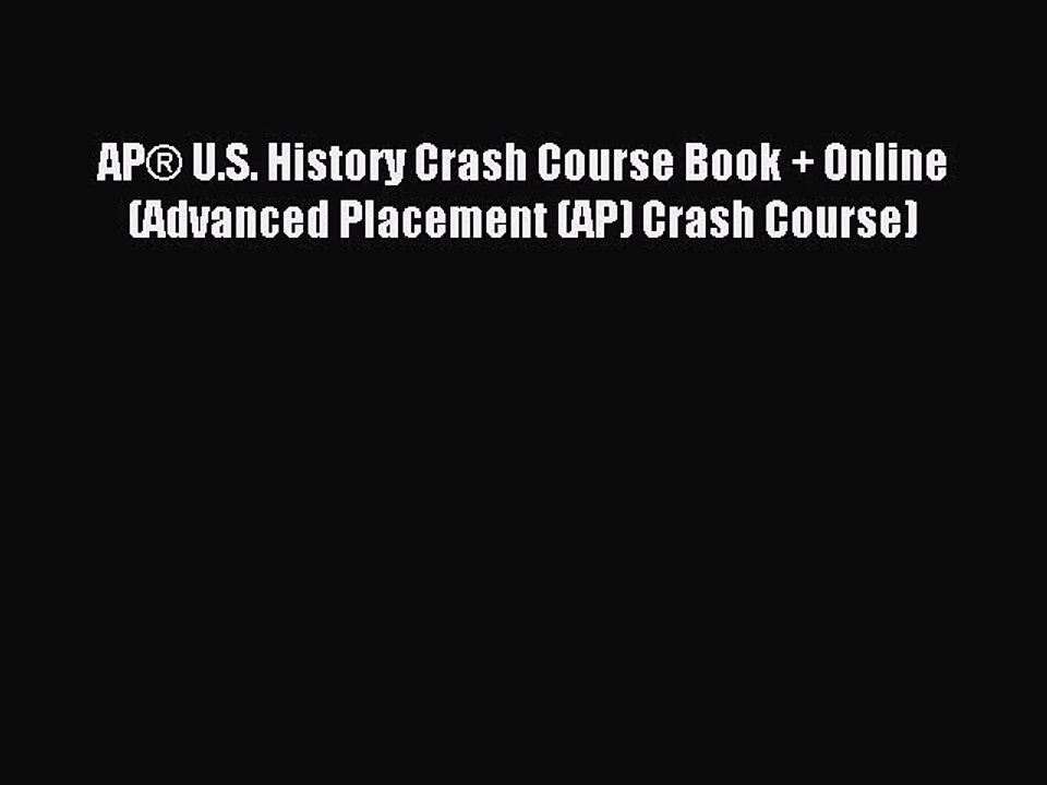 Read AP® U.S. History Crash Course Book + Online (Advanced Placement (AP) Crash Course) Ebook