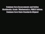 Read Common Core Assessments and Online Workbooks: Grade 7 Mathematics PARCC Edition: Common