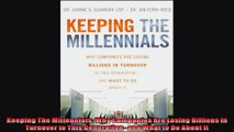 FULL PDF  Keeping The Millennials Why Companies Are Losing Billions in Turnover to This Generation