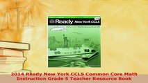 Download  2014 Ready New York CCLS Common Core Math Instruction Grade 5 Teacher Resource Book Read Online