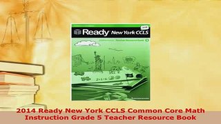 Download  2014 Ready New York CCLS Common Core Math Instruction Grade 5 Teacher Resource Book Read Online