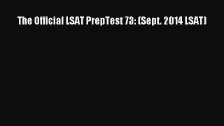 Read The Official LSAT PrepTest 73: (Sept. 2014 LSAT) Ebook Free