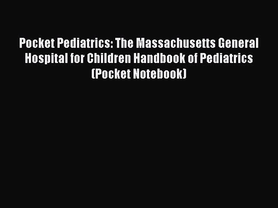 Read Pocket Pediatrics: The Massachusetts General Hospital for Children Handbook of Pediatrics