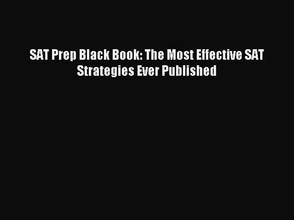 Download SAT Prep Black Book: The Most Effective SAT Strategies Ever Published PDF Free