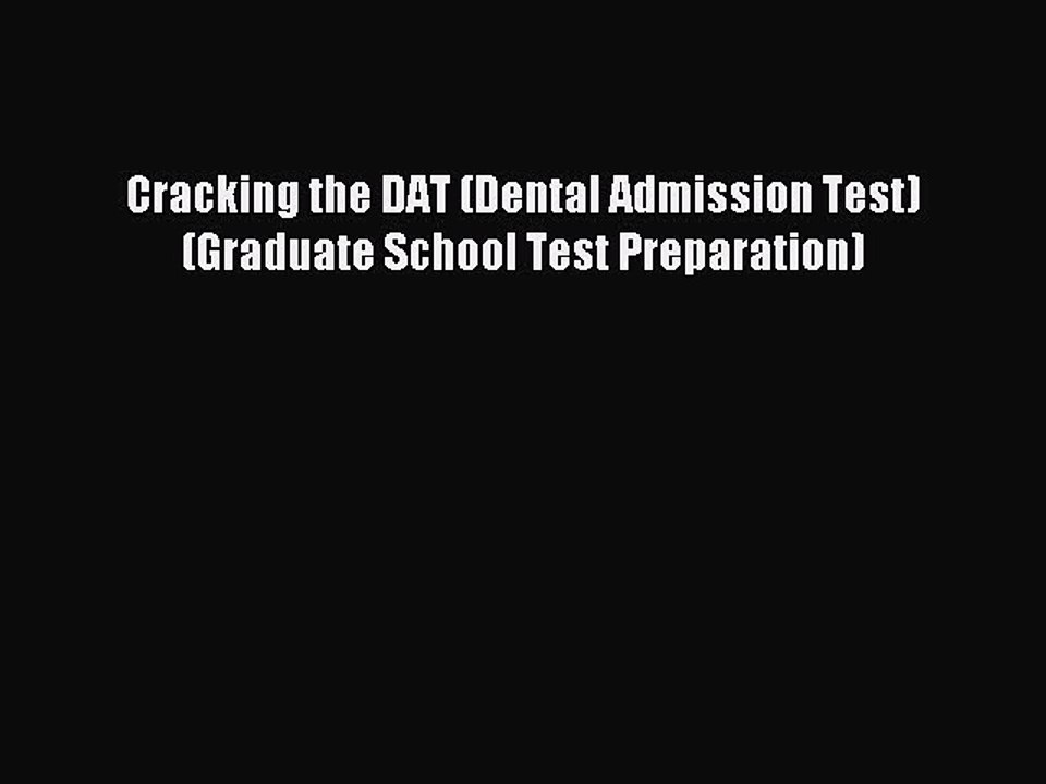 Read Cracking the DAT (Dental Admission Test) (Graduate School Test Preparation) Ebook Free