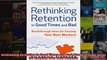 Rethinking Retention in Good Times and Bad Breakthrough Ideas for Keeping Your Best