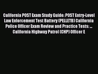 Read California POST Exam Study Guide: POST Entry-Level Law Enforcement Test Battery (PELLETB)