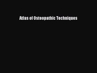 Read Atlas of Osteopathic Techniques Ebook Free