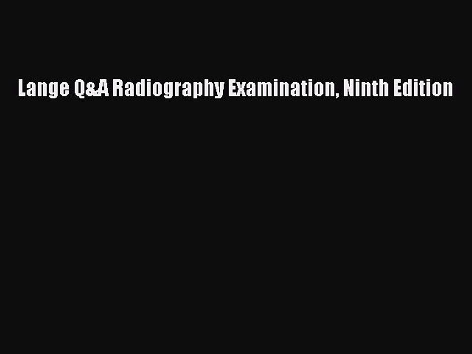 Download Lange Q&A Radiography Examination Ninth Edition PDF Free