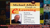 Michael Allens Guide to ELearning Building Interactive Fun and Effective Learning