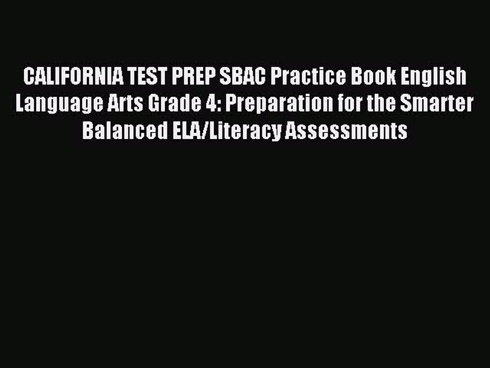 Read CALIFORNIA TEST PREP SBAC Practice Book English Language Arts Grade 4: Preparation for