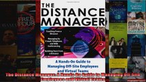 The Distance Manager A Hands On Guide to Managing OffSite Employees and Virtual Teams
