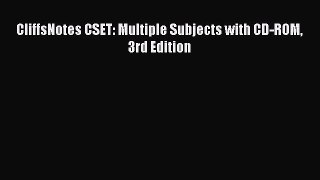 Read CliffsNotes CSET: Multiple Subjects with CD-ROM 3rd Edition Ebook Free
