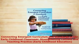 Download  Connecting Emergent Curriculum and Standards in the Early Childhood Classroom Read Online
