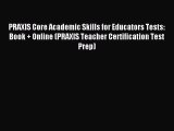 Read PRAXIS Core Academic Skills for Educators Tests: Book + Online (PRAXIS Teacher Certification