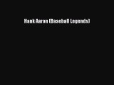 Download Hank Aaron (Baseball Legends)  EBook