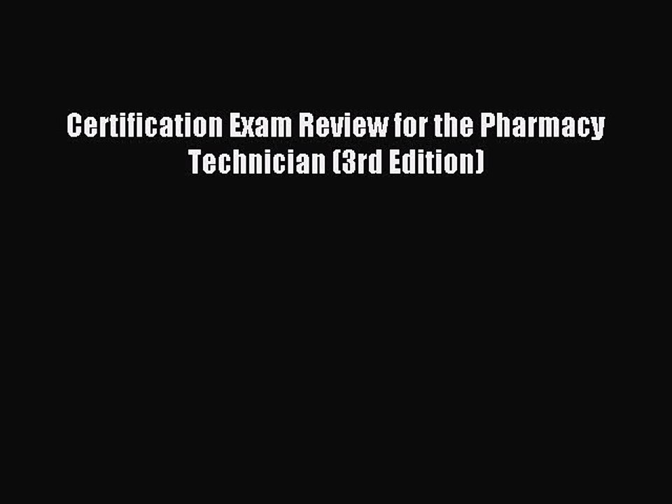 Read Certification Exam Review for the Pharmacy Technician (3rd Edition) Ebook Free