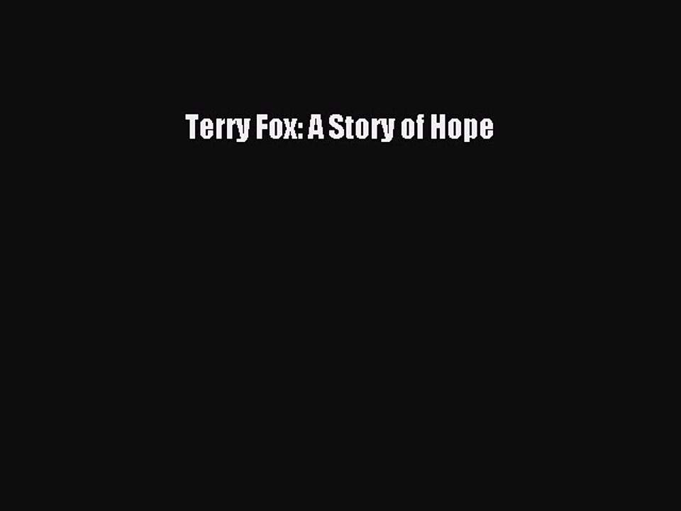 Download Terry Fox: A Story of Hope  Read Online