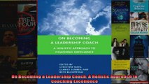 On Becoming a Leadership Coach A Holistic Approach to Coaching Excellence