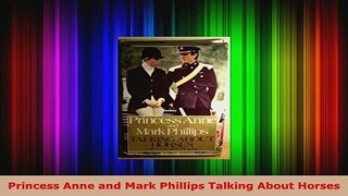 PDF  Princess Anne and Mark Phillips Talking About Horses PDF Online