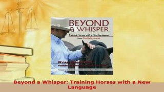 Download  Beyond a Whisper Training Horses with a New Language PDF Full Ebook