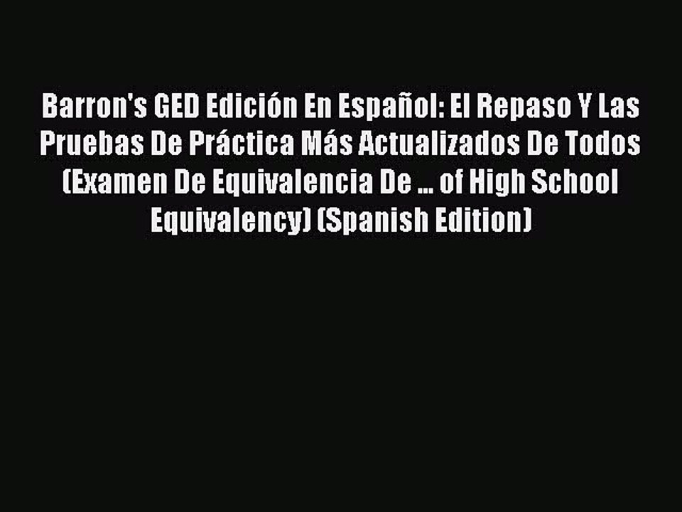 Download Barron's GED Edición En Español: El Repaso Y Las Pruebas De Práctica Más Actualizados