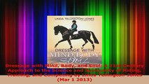 Download  Dressage with Mind Body and Soul A 21stCentury Approach to the Science and Spirituality Read Online