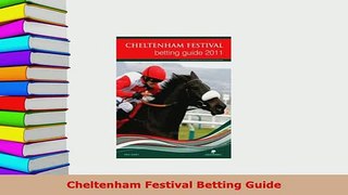 Download  Cheltenham Festival Betting Guide PDF Online