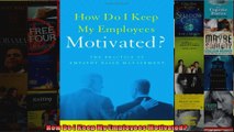 How Do I Keep My Employees Motivated