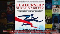 Leadership Sustainability Seven Disciplines to Achieve the Changes Great Leaders Know