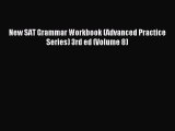 Download New SAT Grammar Workbook (Advanced Practice Series) 3rd ed (Volume 8) PDF Free