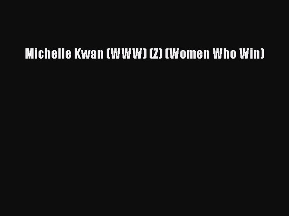 PDF Michelle Kwan (WWW) (Z) (Women Who Win)  EBook