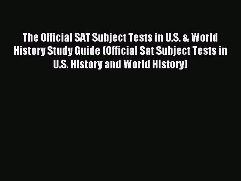 Read The Official SAT Subject Tests in U.S. & World History Study Guide (Official Sat Subject