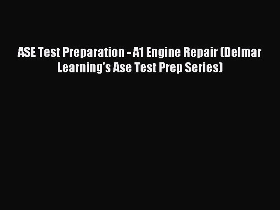 Read ASE Test Preparation - A1 Engine Repair (Delmar Learning's Ase Test Prep Series) Ebook