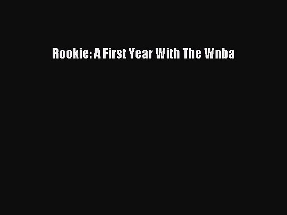 Download Rookie: A First Year With The Wnba  Read Online