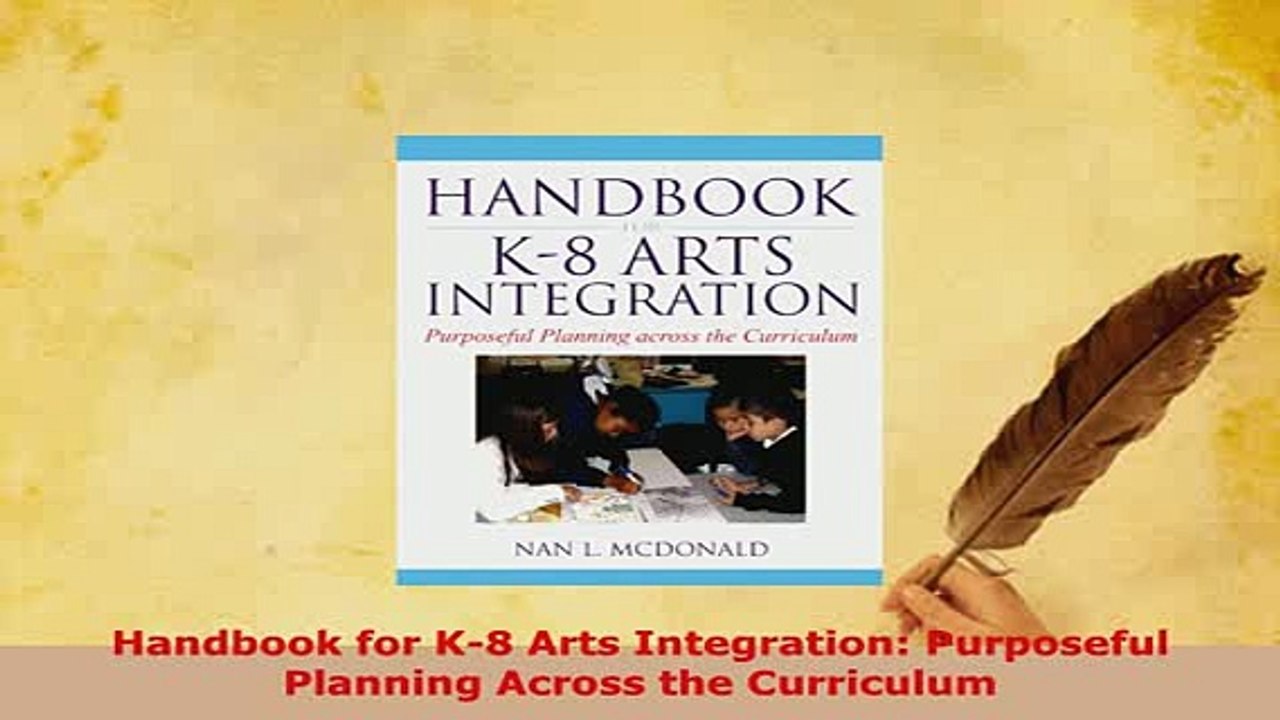 Download  Handbook for K8 Arts Integration Purposeful Planning Across the Curriculum Download Online