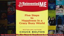 The Reinvented Me Five Steps to Happiness in a Crazy Busy World