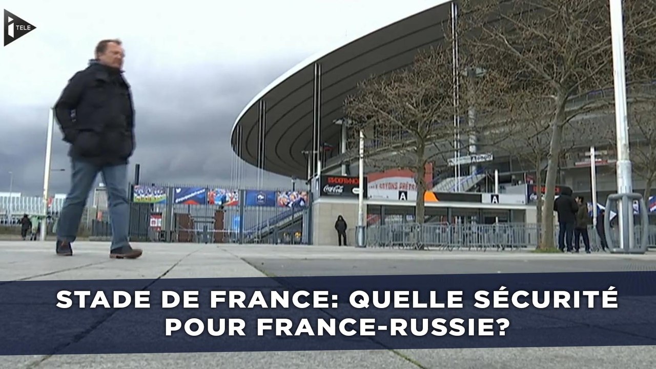 Stade de France: Quelle sécurité pour France-Russie?
