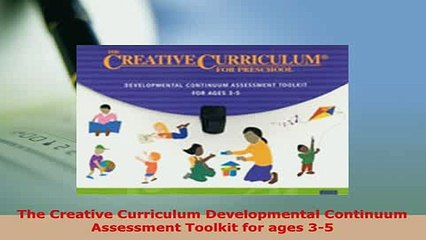 PDF  The Creative Curriculum Developmental Continuum Assessment Toolkit for ages 35 PDF Full Ebook
