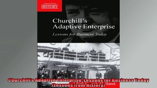 FULL PDF  Churchills Adaptive Enterprise Lessons for Business Today Lessons from History