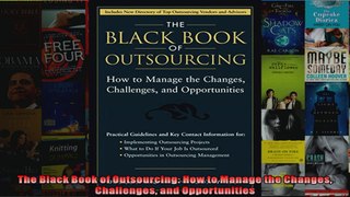 The Black Book of Outsourcing How to Manage the Changes Challenges and Opportunities