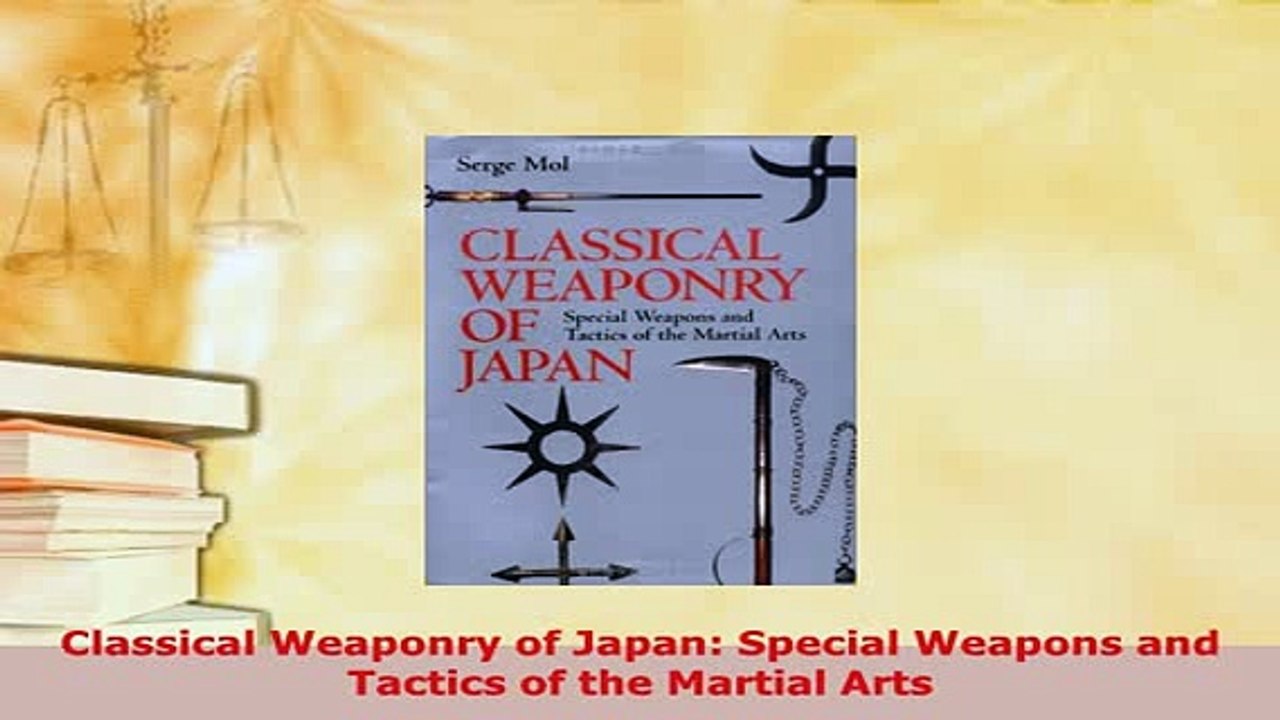 PDF  Classical Weaponry of Japan Special Weapons and Tactics of the Martial Arts Read Full Ebook